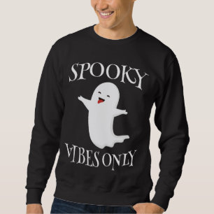 Spooky Vibes Only Sweatshirt