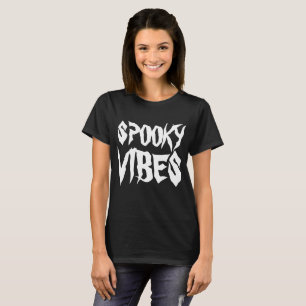SPOOKY VIBES T-Shirt