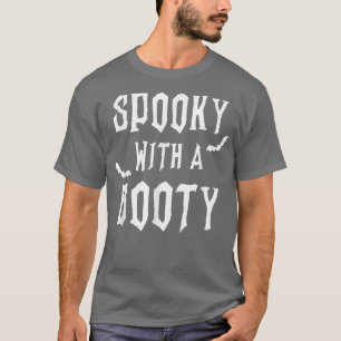 Spooky With A Booty Halloween Apparel  T-Shirt