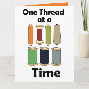 Spools Of Thread One Thread At A Time Card