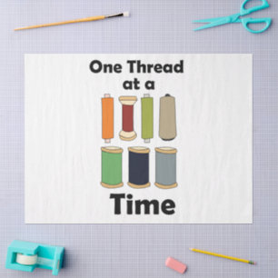 Spools Of Thread One Thread At A Time  Tissue Paper