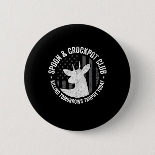 Spoon And Crockpot Club Funny Deer Hunter Hunting 2 Inch Round Button