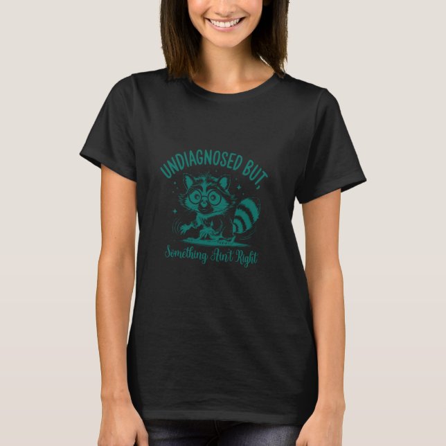 Spoonie Life Chronic Illness Raccoon Invisible Str T-Shirt (Front)