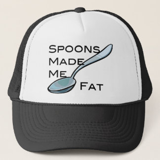 Spoons Made Me Fat Trucker Hat