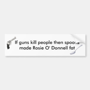 Spoons Made Rosie O' Donnell Fat Bumper Sticker