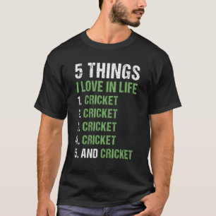 Sport 5 Things I Love In Life Cricket_1 T-Shirt