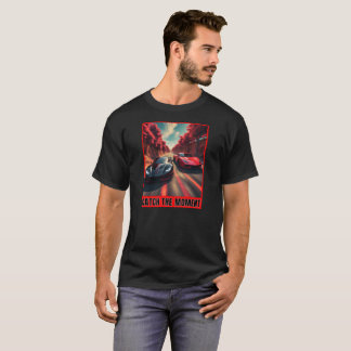 Sport cars, Catch the Moment T-Shirt