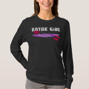 Sport Kayak Girls Women Kayaker Canoe Paddling Kay T-Shirt