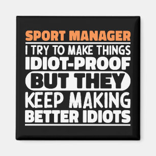 Sport Manager I Try To Make Things Funny Sayings Magnet