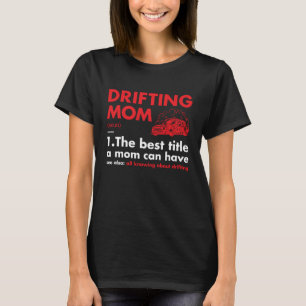 Sport Mom Definition Drifting T-Shirt