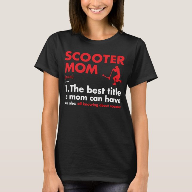 Sport Mom Definition Scooter T-Shirt (Front)