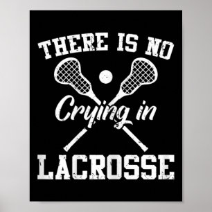 Sport Women Lacrosse There Is No Crying In Lacross Poster