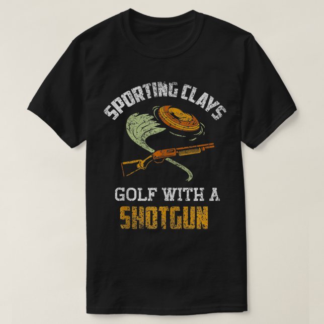 Sporting Clays Golf With A Shotgun Pull Trap Clay  T-Shirt (Design Front)