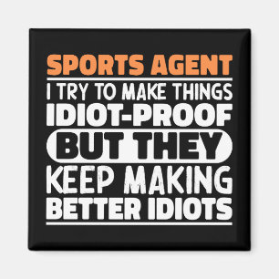 Sports Agent I Try To Make Things Funny Sayings Magnet