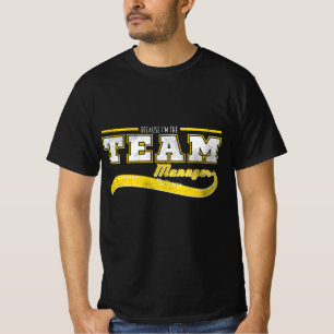 Sports Apparel Because I'm The Team Manager That's T-Shirt