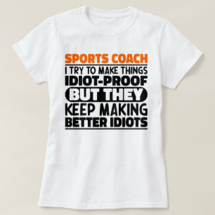 Sports Coach I Try To Make Things Funny Sayings T-Shirt