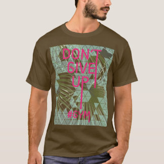 Sports Fitness Workout Gym Don't Give Up Yoga Medi T-Shirt
