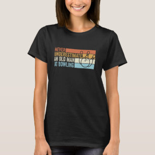 Sports Funny Bowler An Old Man At Bowling T-Shirt