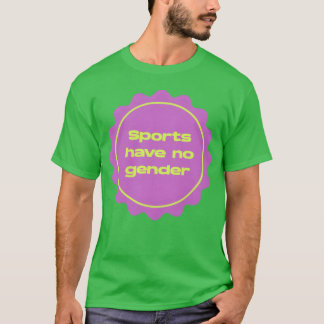 Sports Have No Gender Feminist 70s funny friends T-Shirt