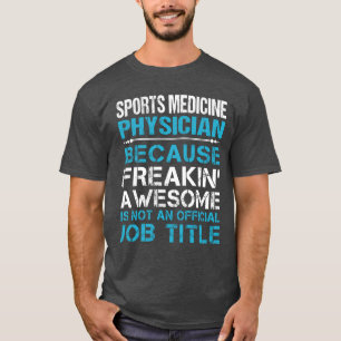 Sports Medicine Physician Freaking Aweso family T-Shirt