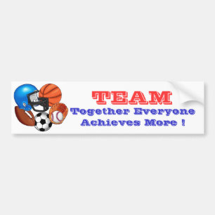 SPORTS, TEAM, Together Everyone Achieves... Bumper Sticker