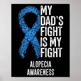 Spot Baldness My Dad's Fight Is My Fight Alopecia  Poster