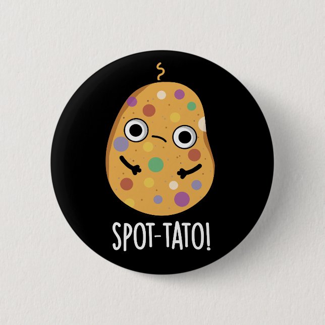 Spot-tato Funny Potato Pun Dark BG 2 Inch Round Button (Front)