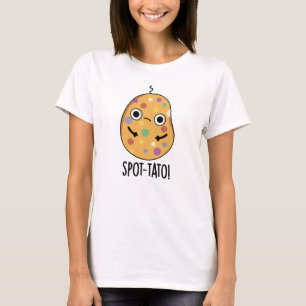 Spot-tato Funny Potato Pun  T-Shirt