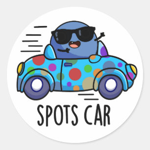 Spots Car Funny Sports Car Pun  Classic Round Sticker