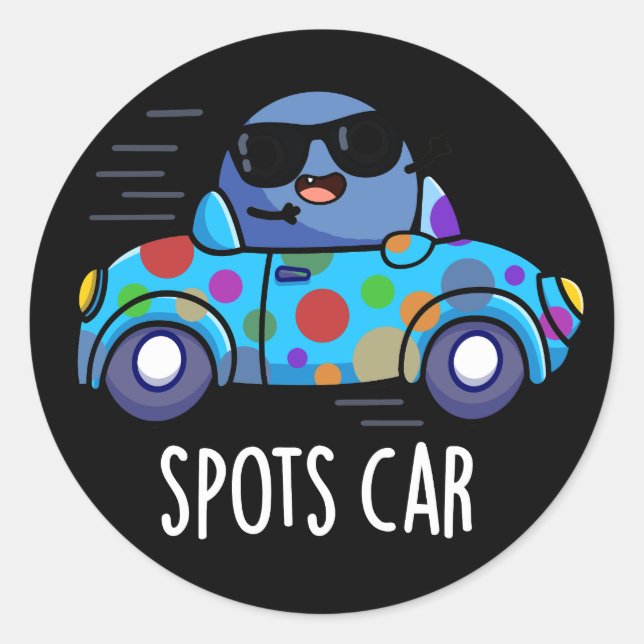 Spots Car Funny Sports Car Pun Dark BG Classic Round Sticker (Front)