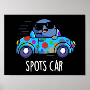 Spots Car Funny Sports Car Pun Dark BG Poster