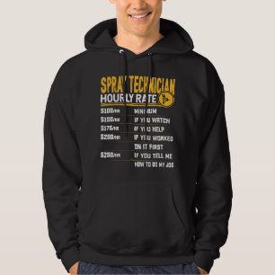 Spray Technician Hourly Rate Funny Spray Painter S Hoodie