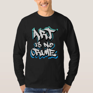 Sprayer Graffiti Is No Crime Street Hip Hop T-Shirt