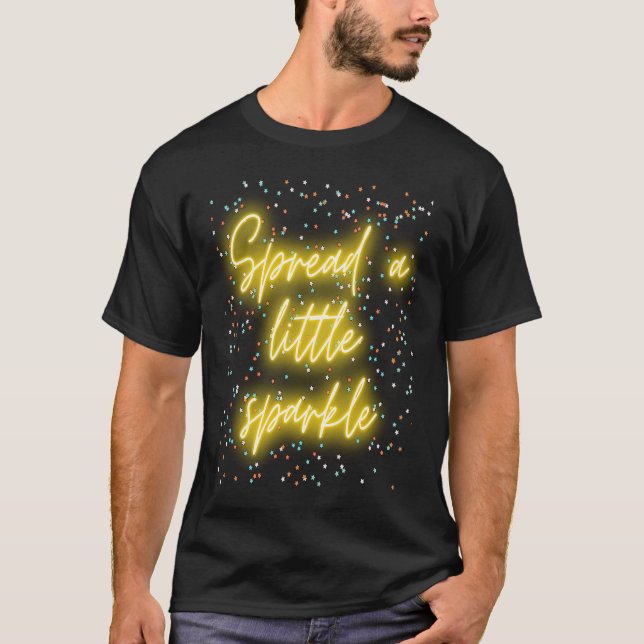 Spread a little sparkle T-Shirt (Front)