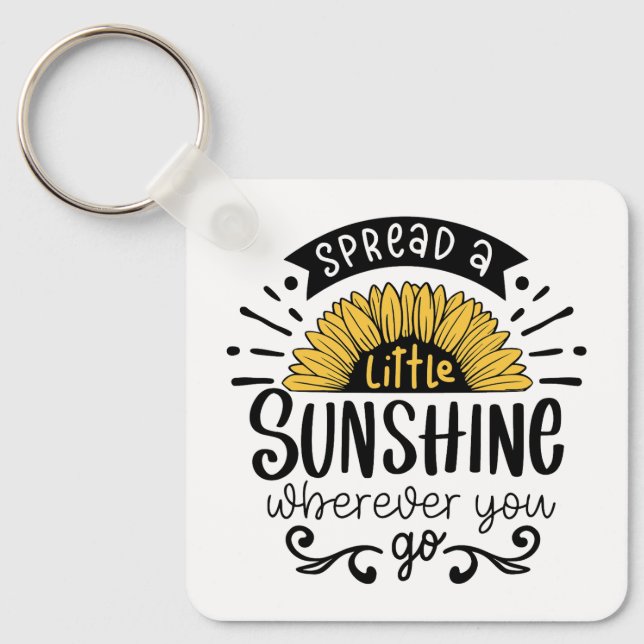 Spread a little sunshine wherever you go. keychain (Front)
