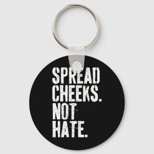 Spread Cheeks Not Hate Funny Gym Fitness And Worko Keychain