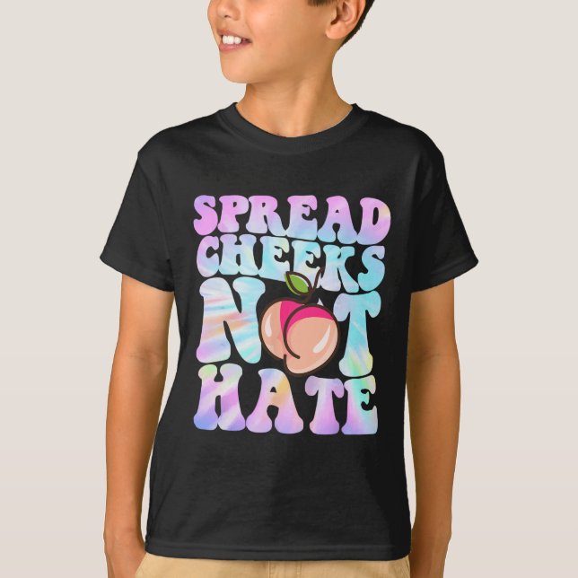 Spread Cheeks Not Hate Shirt Fitness Workout Funny (Front)
