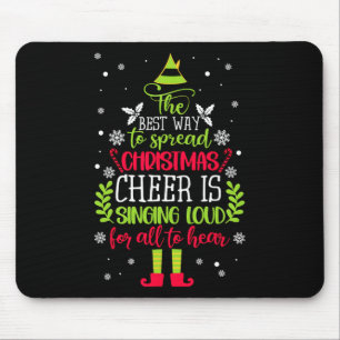Spread Christmas Cheer Is Singing Loud Xmas Elf P Mouse Pad