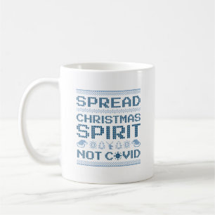 Spread Christmas Spirit Not Covid Coffee Mug
