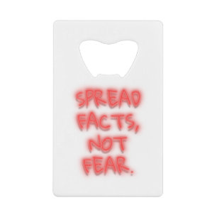 Spread facts, not fear neon sign transparent credit card bottle opener