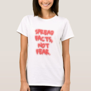 Spread facts, not fear neon sign transparent T-Shirt