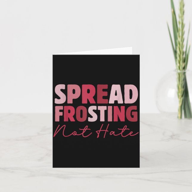 Spread Frosting Not Hate - Funny Baking Lovers Bak Card (Front)