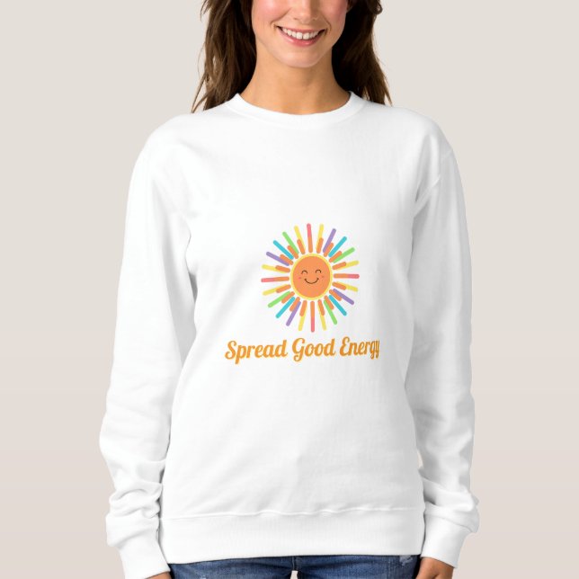 Spread Good Energy | Positive Retro Design Sweatshirt (Front)