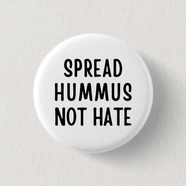 Spread Hummus Not Hate 1 Inch Round Button (Front)