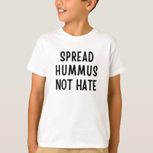 Spread Hummus Not Hate T-Shirt