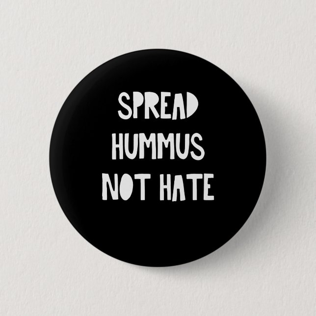 Spread Hummus Not Hate Vegan Vegetarian Food Gift 2 Inch Round Button (Front)