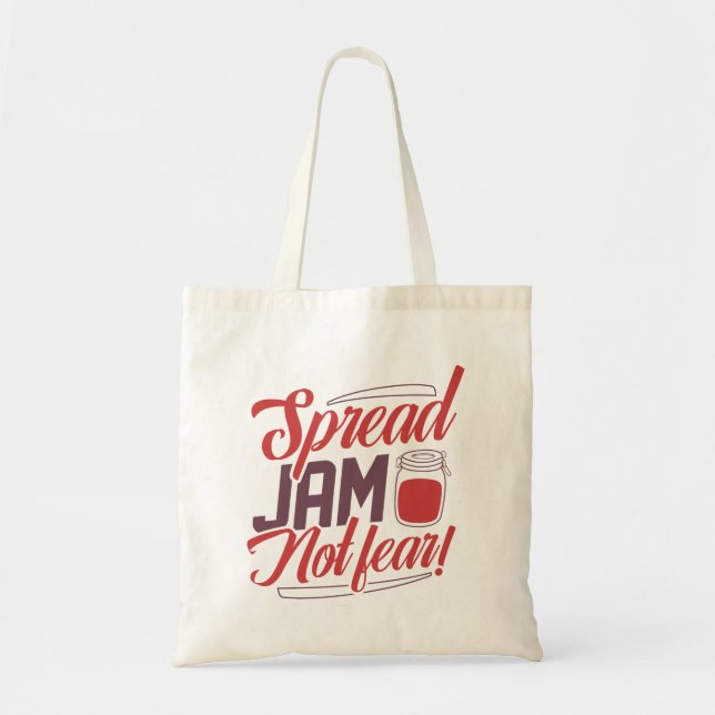 Spread Jam Not Fear Tote Bag (Front)
