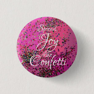 Spread Joy Like Confetti Magenta 1 Inch Round Button