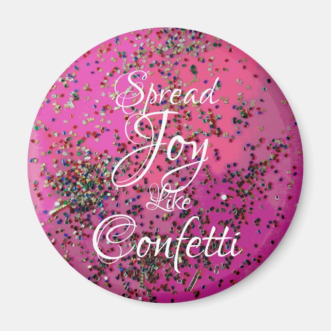 Spread Joy Like Confetti Magenta Magnet (Front)