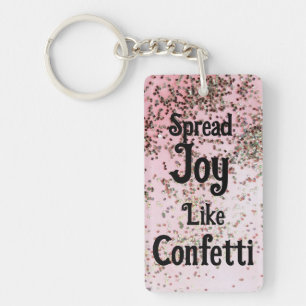 Spread Joy Like Confetti Pink Acrylic Keychain